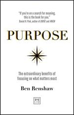 Purpose: The extraordinary benefits of focusing on what matters most