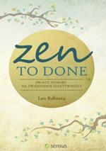Okładka książki Zen To Done. Proste sposoby na zwiększenie efektywności